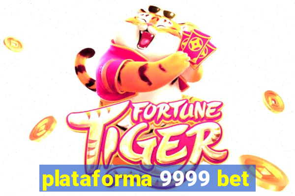 plataforma 9999 bet